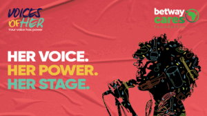 Betway Cares Foundation Opens Door for Emerging Female Artists Through ‘Voices of Her’